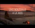 Une bouteille &agrave; la mer
